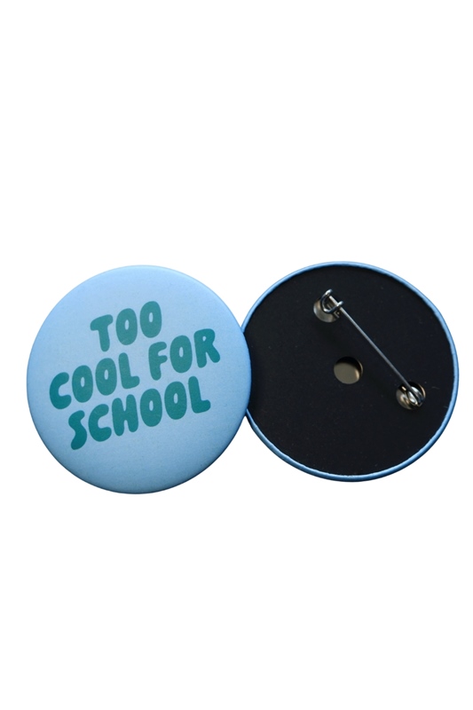 Button "Too cool for school" BLAU GRN