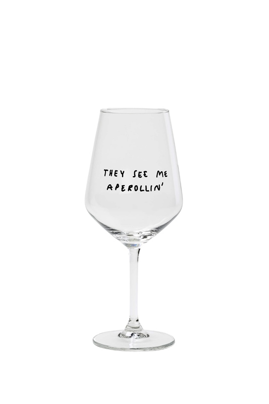 Weinglas THEY SEE ME APEROLLIN
