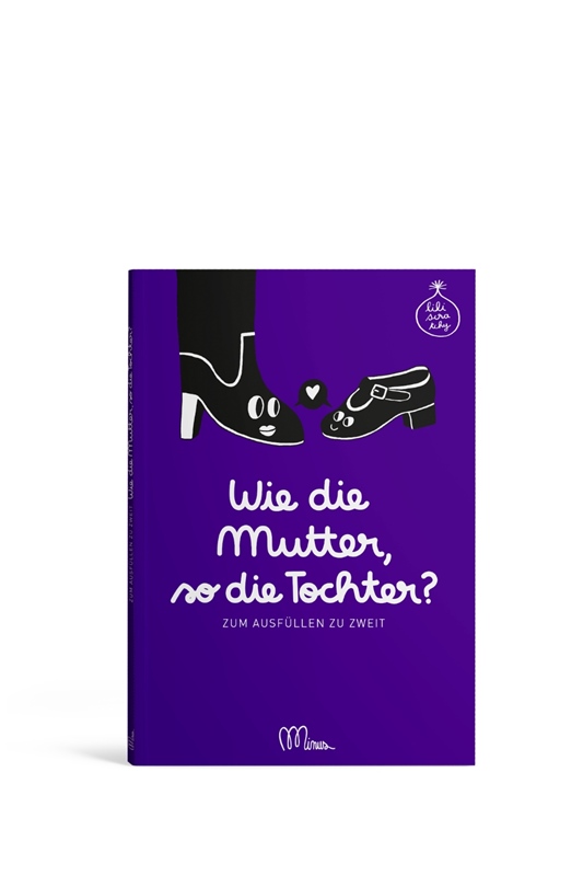 Ausfüllbuch: Wie die Mutter, so die Tochter?