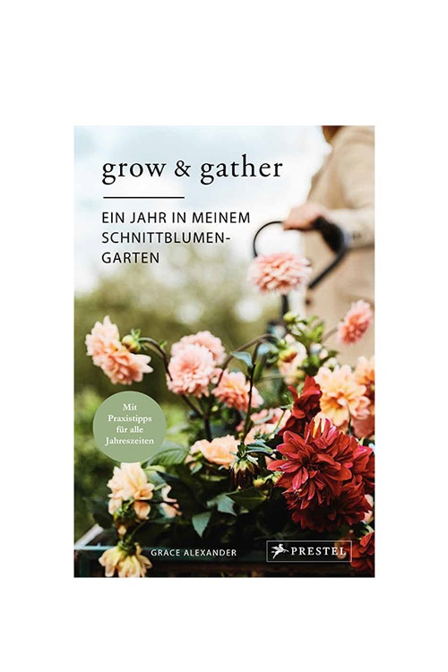 Grow & Gather: Schnittblumen-Garten